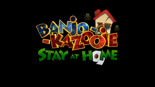 Colorful title card for 'Banjo-Kazooie: Stay at Home' with a cartoon house and character on a black background.