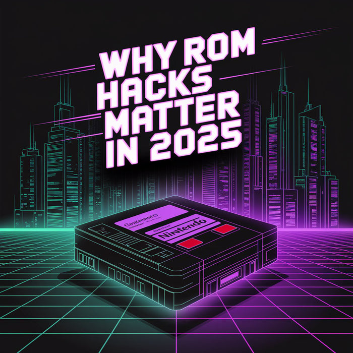 Why ROM Hacks Matter in 2025: More Than Just Games